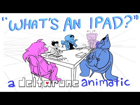 Deltarune Animatic - WHATS AN IPAD?
