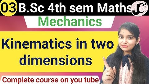B.Sc 4th sem Maths || Kinematics in two dimensions || By Jyoti Chaudhary ✍️✍️