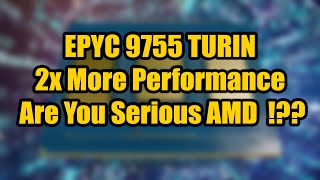 Techquickie Amd Epyc 9755 Turin Zen 5 Cpu With 128 Cores Is Twice As Fast As Epyc 9754 Bergamo..