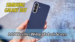 How To Add Weather Widget To Lock Screen Of Samsung Galaxy A57 Quick & Easy Guide screenshot 2