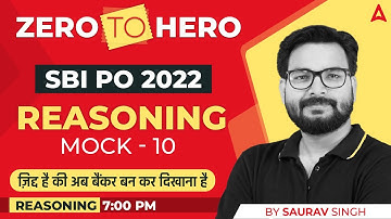 SBI PO 2022 Zero to Hero | SBI PO Reasoning by Saurav Singh | Mock #10