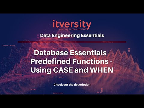 Database Essentials - Predefined Functions - Using CASE and WHEN