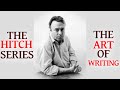 Christopher hitchens on the art of writing the hitch series