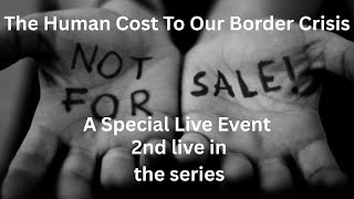 The Human Cost To Our Border Crisis Part 2