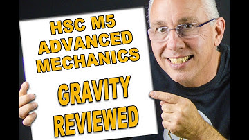 Review HSC Module 5 Advanced Mechanics IQ3: Gravitation