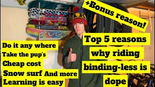 Why snowskating and other forms of riding binding-less
