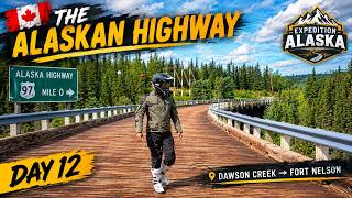 Ep-12: THE ALASKA HIGHWAY BEGINS! 🇨🇦 | Mile Zero to Fort Nelson | Expedition Alaska Day 12