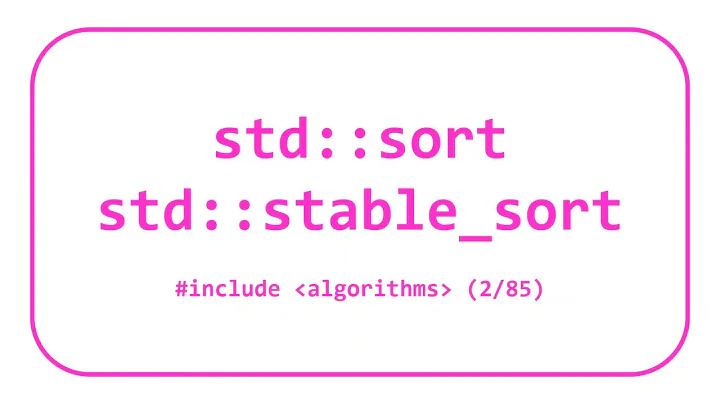 STL Algorithms 1: std::sort & std::stable_sort