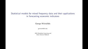George Michailidis: Statistical models for mixed frequency data in forecasting economic indicators