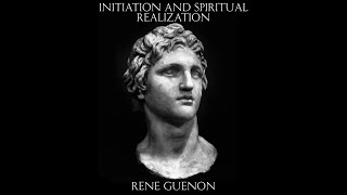 Initiation And Spiritual Realization - René Guénon (Audiobook)