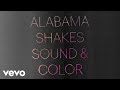 Alabama Shakes - Drive By Baby (Official Visualizer)