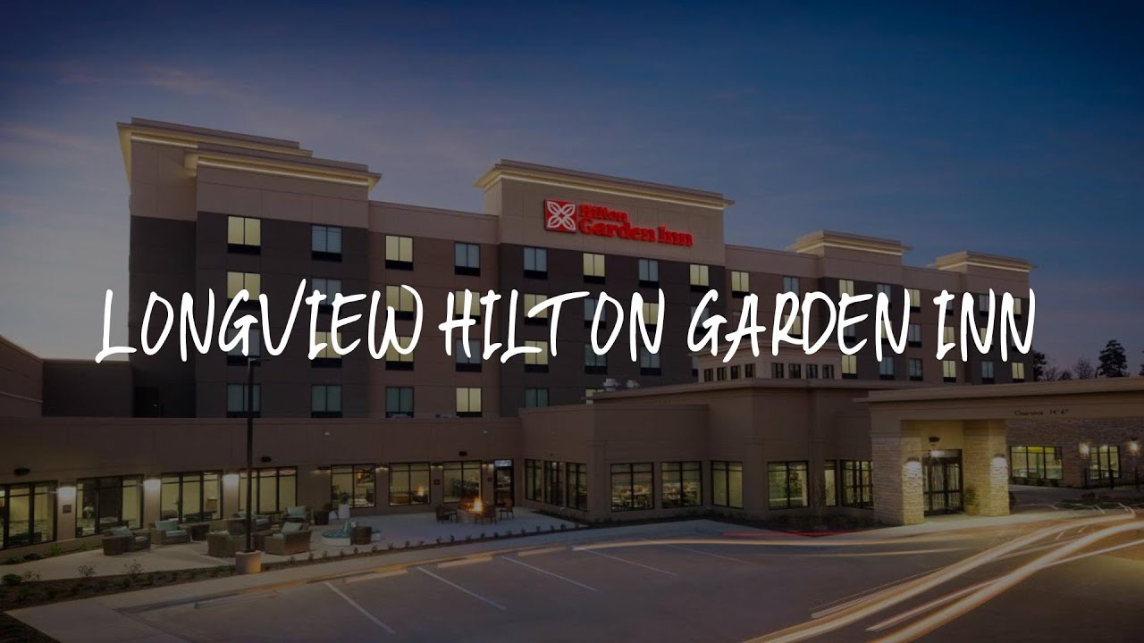 Longview Hilton Garden Inn Review - Longview , United States of America