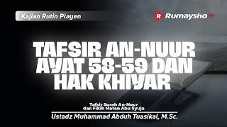 Tafsir An-Nuur Ayat 58-59 dan Hak Khiyar - Ustadz Muhammad Abduh Tuasikal