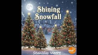 Shining Snowfall Stanislas Vitort & Star School Kids Choir
