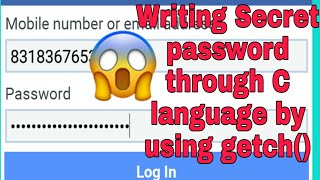 How to write secret password through getch() in c language in Hindi