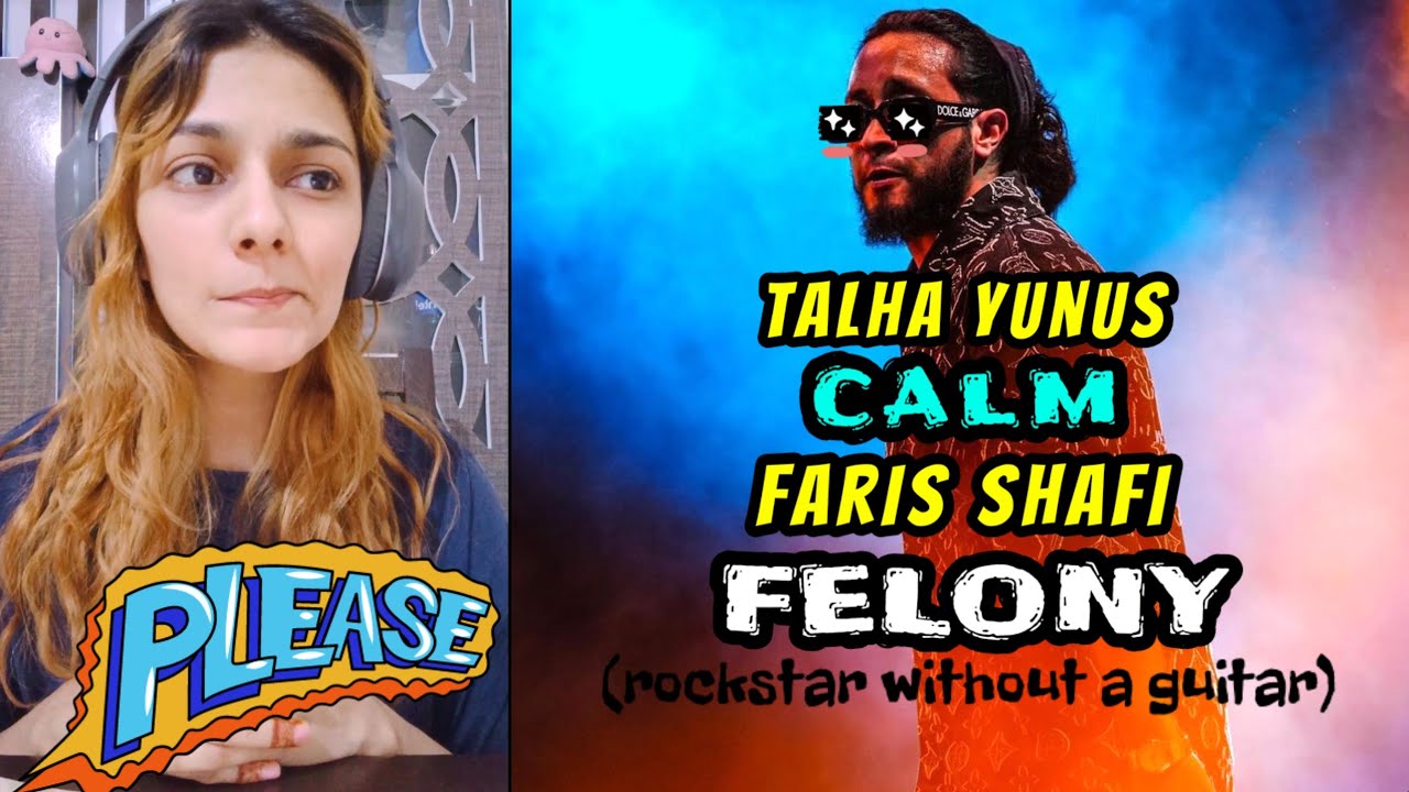 Pakistani Reacts to Umair, Talhah Yunus, CALM, Faris Shafi - FELONY (Official Audio)
