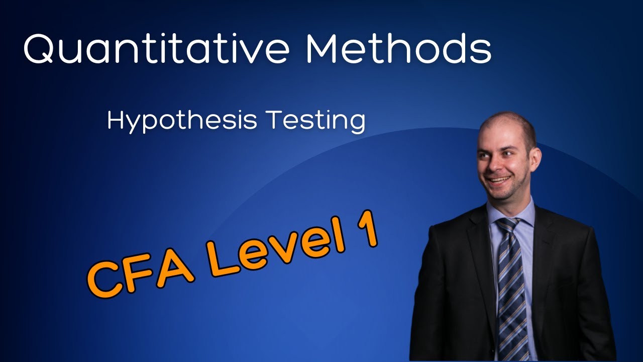 CFA Level 1 Full Course: Hypothesis Testing