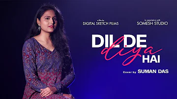 Dil De Diya Hai Jaan Tumhe Denge | Unplugged Cover | Suman Das