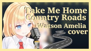 Watson Amelia sings - Take Me Home, Country Roads