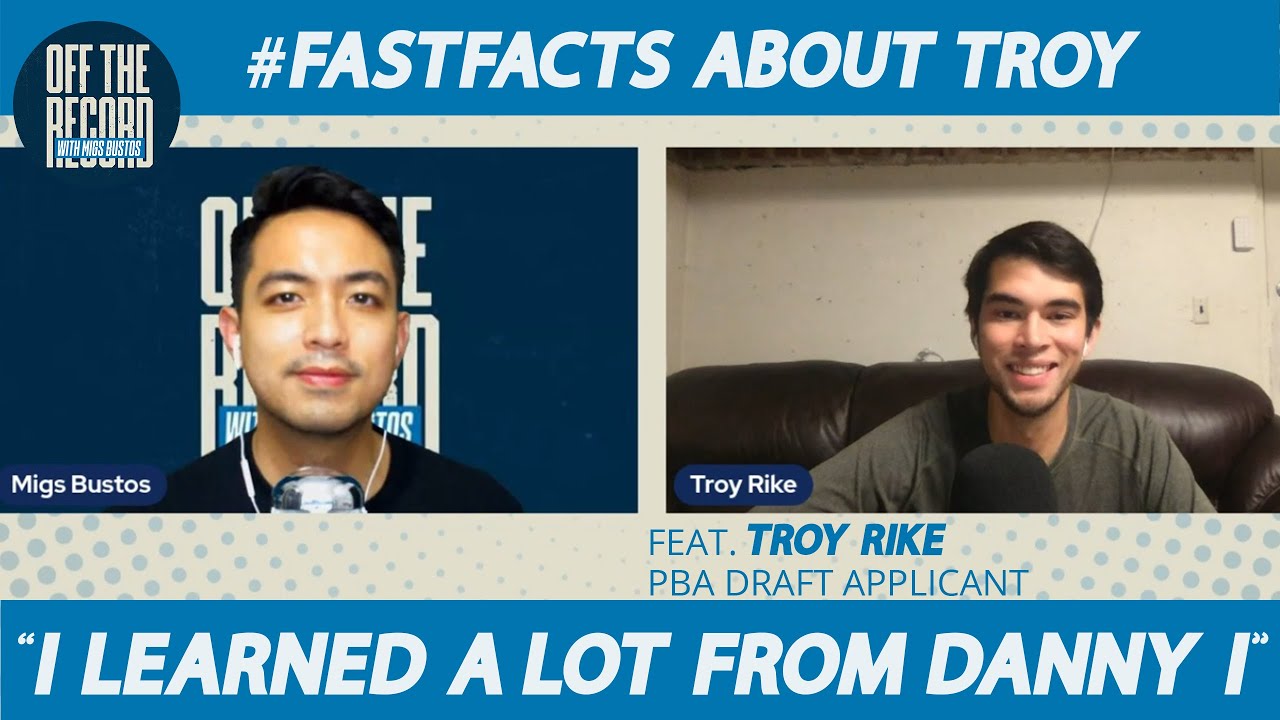 Troy Rike GET TO KNOW TROY RIKE, PBA DRAFT APPLICANT: