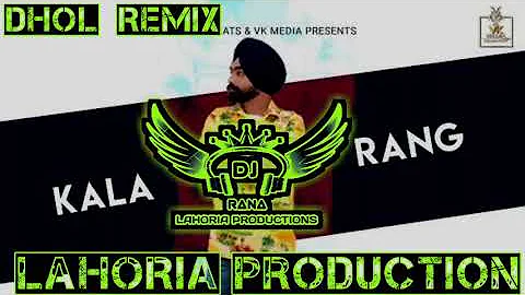 Kala Rang | Harry Dhanoa | dj Rana Lahoria Production | Dhol Mix | Punjabi Song