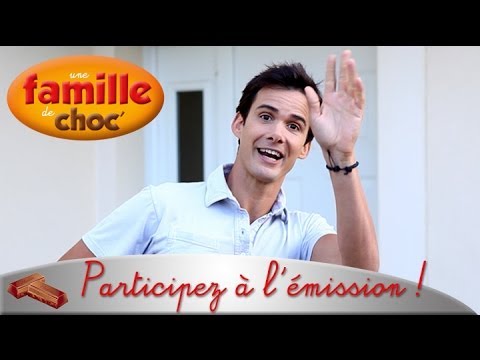 Participez à l'émission Une Famille de Choc !