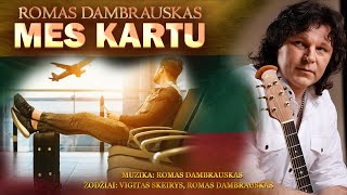 Download Lagu MES KARTU _ ROMAS DAMBRAUSKAS MP3