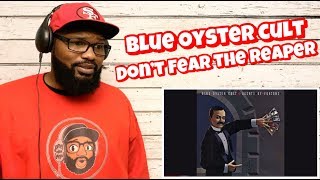 Blue Oyster Cult  (Don’t Fear)The Reaper | REACTION