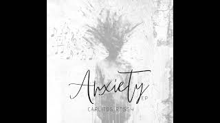 Carlitos Rossy - Anxiety Ep - Dependiente