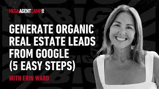 Turn Your Google Profile Into a Lead Machine | Mega Agent Camp 2025