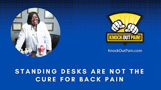 Will A Standing Desk Stop My Back Pain? - Pain Free Friday