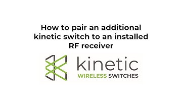 How to connect an additional Kinetic switch to an installed RF receiver.