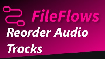 FileFlows - Reorder Audio Tracks