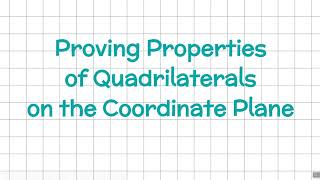 Proving Quadrilaterals on the Coordinate Plane