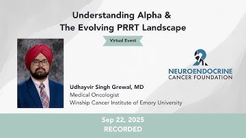 Understanding Alpha & The Evolving PRRT Landscape • Dr. Grewal • 2025 NCF Event • September 22, 2025