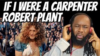 ROBERT PLANT If i were a carpenter REACTION - Its hard not to like a song with his voice on it