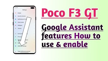 Poco F3 GT Google Assistant features How to use & enable