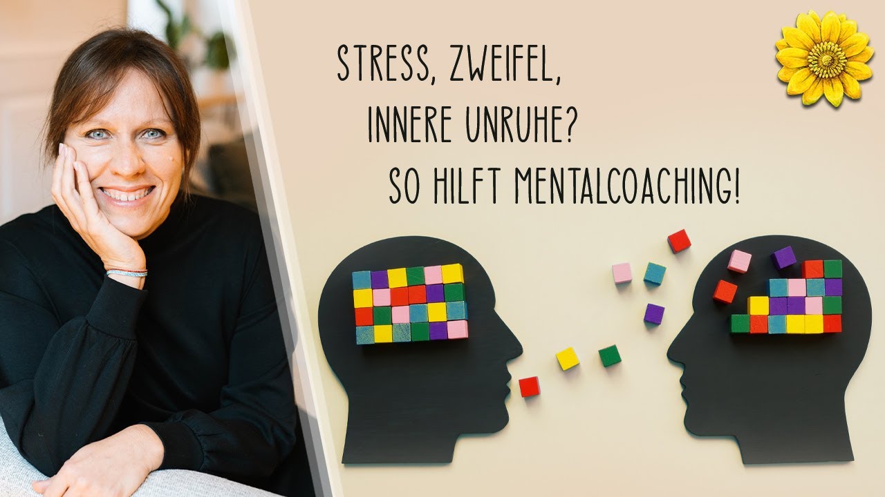 Stress, Zweifel, innere Unruhe? So hilft Mentalcoaching!