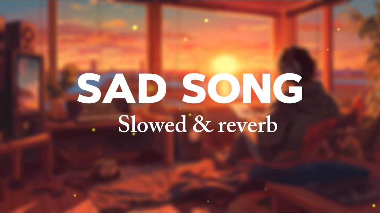 [Slowed + Reverbs] |Best lofi song| |Logi music 