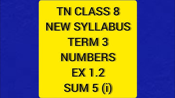TN Class 8 Maths New Syllabus Term 3 Numbers Ex 1.2 Sum 5 (i)