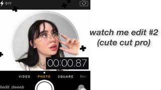 watch me edit #2 (aesthetic) (cute cut pro)