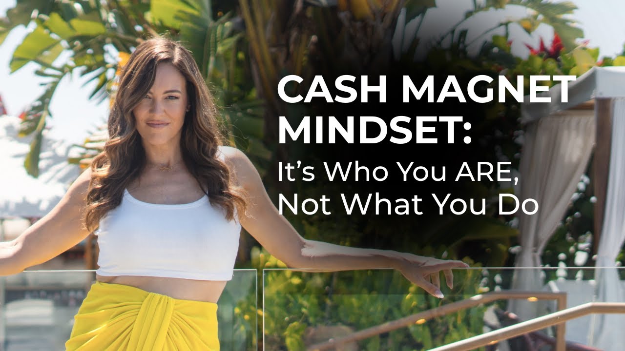 Cash Magnet Mindset + Why $$ Responds to Who You ARE (Not How Hard You Try)