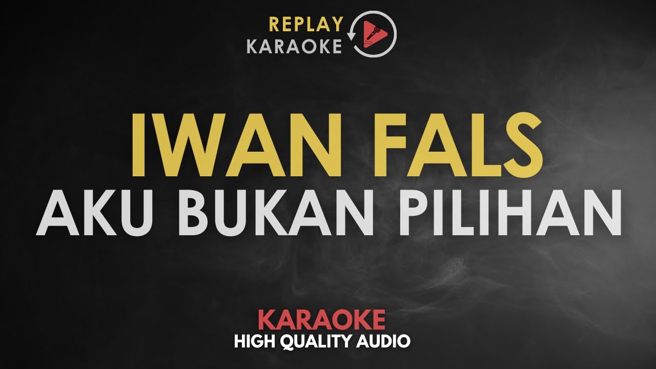 Karaoke Aku Bukan Pilihan - Iwan Fals HQ Audio