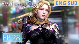 ENG SUB | Swallowed Star [EP28]