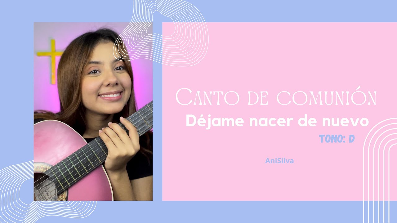 CANTO DE COMUNIÓN 🤍| Déjame nacer de nuevo ✨