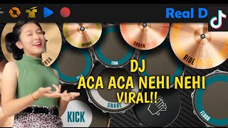 DJ ACA ACA NEHI NEHI - TIK TOK VIRAL | REAL DRUM COVER