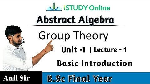Group | Lecture-1 | UNIT-1 | Algebra | B.Sc Final Year | iSTUDY Online
