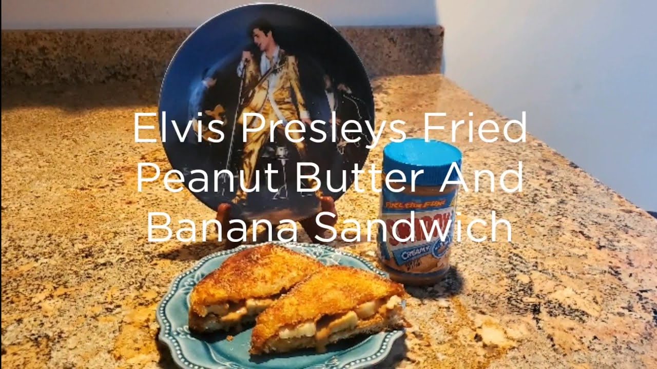 Elvis Presleys Fried Peanut Butter and Banana Sandwich 85 Birthday Edition. YouTube