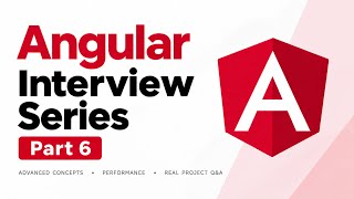 Information Angular Interview Series – Part 6 Advanced Concepts • Performance • Real Project Q&A Update