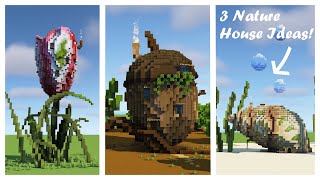 Three Nature House Ideas